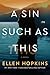 A Sin Such as This by Ellen Hopkins