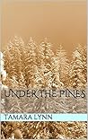 Under the Pines by Tamara Lynn