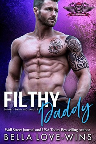 Filthy Daddy (Satan's Saints MC, #2)