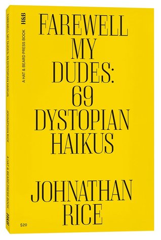 Farewell My Dudes: 69 Dystopian Haikus