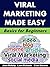 Viral Marketing Made Easy: ...