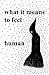 What It Means to Feel by Human