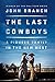 The Last Cowboys: A Pioneer Family in the New West