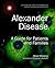 Alexander Disease: A Guide for Patients and Families (Colloquium Neuroglia in Biology and Medicine: From Physiology to Disease)