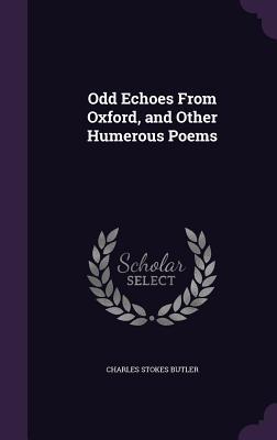 Odd Echoes From Oxford, and Other Humerous Poems