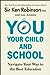 You, Your Child, and School: Navigate Your Way to the Best Education