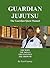 Guardian Jujutsu: The Guardian Quest Manual: The Body, The Skills, The Feelings, The Growth
