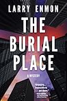 The Burial Place (Rob Soliz and Frank Pierce, #1)