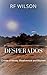 Desperados by R.F. Wilson