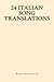 24 Italian song translations by Mary Nicholson