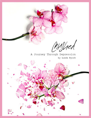 Crushed: A Journey Through Depression (Kindle Edition)