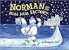 Norman and the Nom Nom Factory by Bridgette Zou