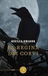 La regina dei corvi by Giulia Grassi
