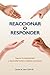 Reaccionar o Responder: Superar la impulsividad y desarrollar nuestra madurez emocional (Spanish Edition)