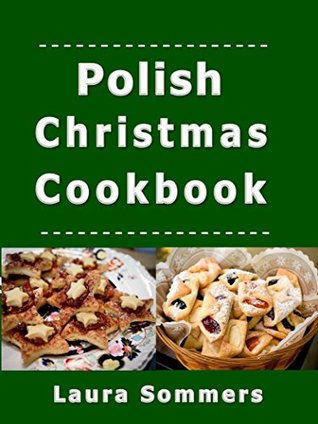 Polish Christmas Cookbook: Recipes for the Holiday Season (Kindle Edition)