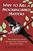 Why To Kill a Mockingbird Matters What Harper Lee's Book and America's Iconic Film Mean to Us Today by Tom Santopietro
