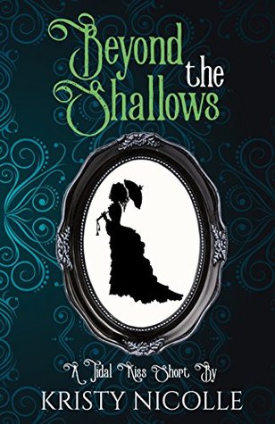 Beyond The Shallows: A Tidal Kiss Short Story (Queens Of Fantasy Saga)