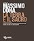 La terra e il sacro by Massimo Donà