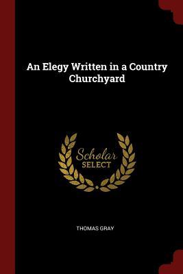 An Elegy Written in a Country Churchyard