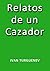 Relatos de un cazador (Spanish Edition)