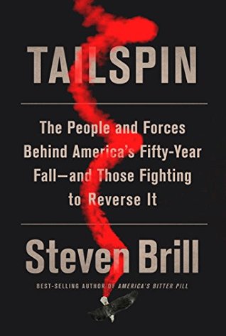 Tailspin: The People and Forces Behind America's Fifty-Year Fall–and Those Fighting to Reverse It (Kindle Edition)