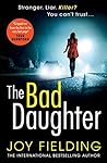 The Bad Daughter by Joy Fielding