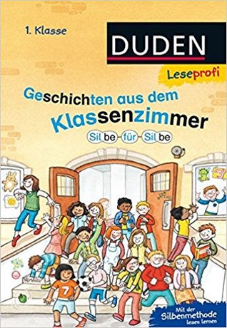 Leseprofi Lesen lernen Silbengeschichten 1. Klasse: Geschichten aus dem Klassenzimmer