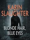 Blonde Hair, Blue Eyes by Karin Slaughter