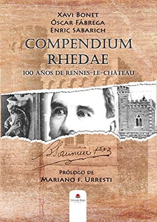 Compendium Rhedae : 100 años de Rennes-le-Château (Spanish Edition)