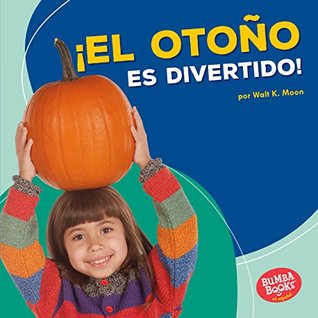 ¡El Otoño es Divertido! / Fall Is Fun! (Kindle Edition)