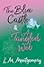 The Blue Castle / A Tangled Web by L.M. Montgomery