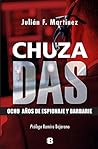 ChuzaDAS: Ocho añes de espionaje y barbarie (Spanish Edition)
