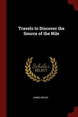 Travels to Discover the Source of the Nile (Paperback)