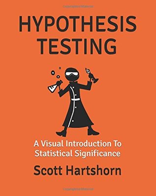Hypothesis Testing: A Visual Introduction To Statistical Significance (Paperback)