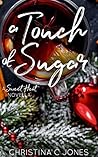 A Touch of Sugar (Sweet Heat #3) A Touch of Sugar (Sweet Heat #3)