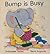 Bump is Busy (Baby's First Book Club)