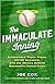 The Immaculate Inning: Unassisted Triple Plays, 40/40 Seasons, and the Stories Behind Baseball's Rarest Feats