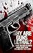Why Are Guns Lethal?: What ...