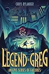 The Legend of Greg by Chris Rylander