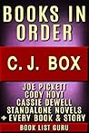 CJ Box Books in Order: Joe Pickett series, Joe Pickett short stories, Cody Hoyt series, all short stories, and standalone novels, plus a CJ Box biography. (Series Order Book 22)