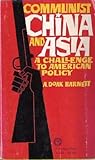 Communist China and Asia by A. Doak Barnett