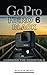 Gopro Hero 6 Black: Learnin...