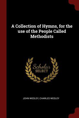 A Collection of Hymns, for the use of the People Called Methodists