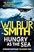 Hungry as the Sea by Wilbur Smith