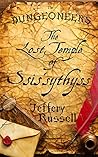 Book cover for The Lost Temple of Ssis'sythyss (The Dungeoneers #3)