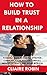 How to Build trust In a Rel...