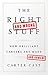 The Right-and Wrong-Stuff: How Brilliant Careers Are Made and Unmade