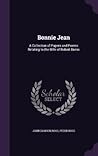 Bonnie Jean: A Collection of Papers and Poems Relating to the Wife of Robert Burns