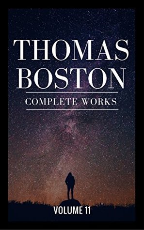 The Complete Works of Thomas Boston: Volume 11
