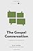 The Gospel Conversation: En...